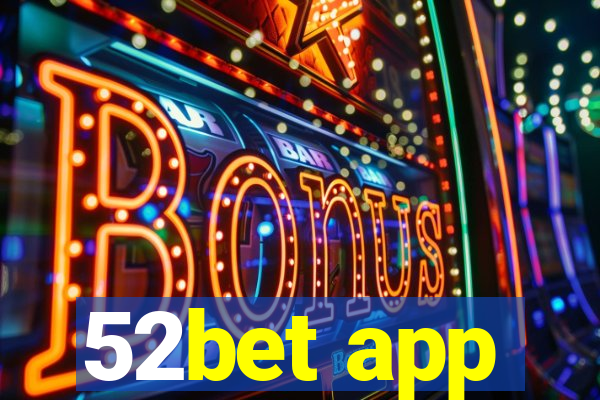 52bet app